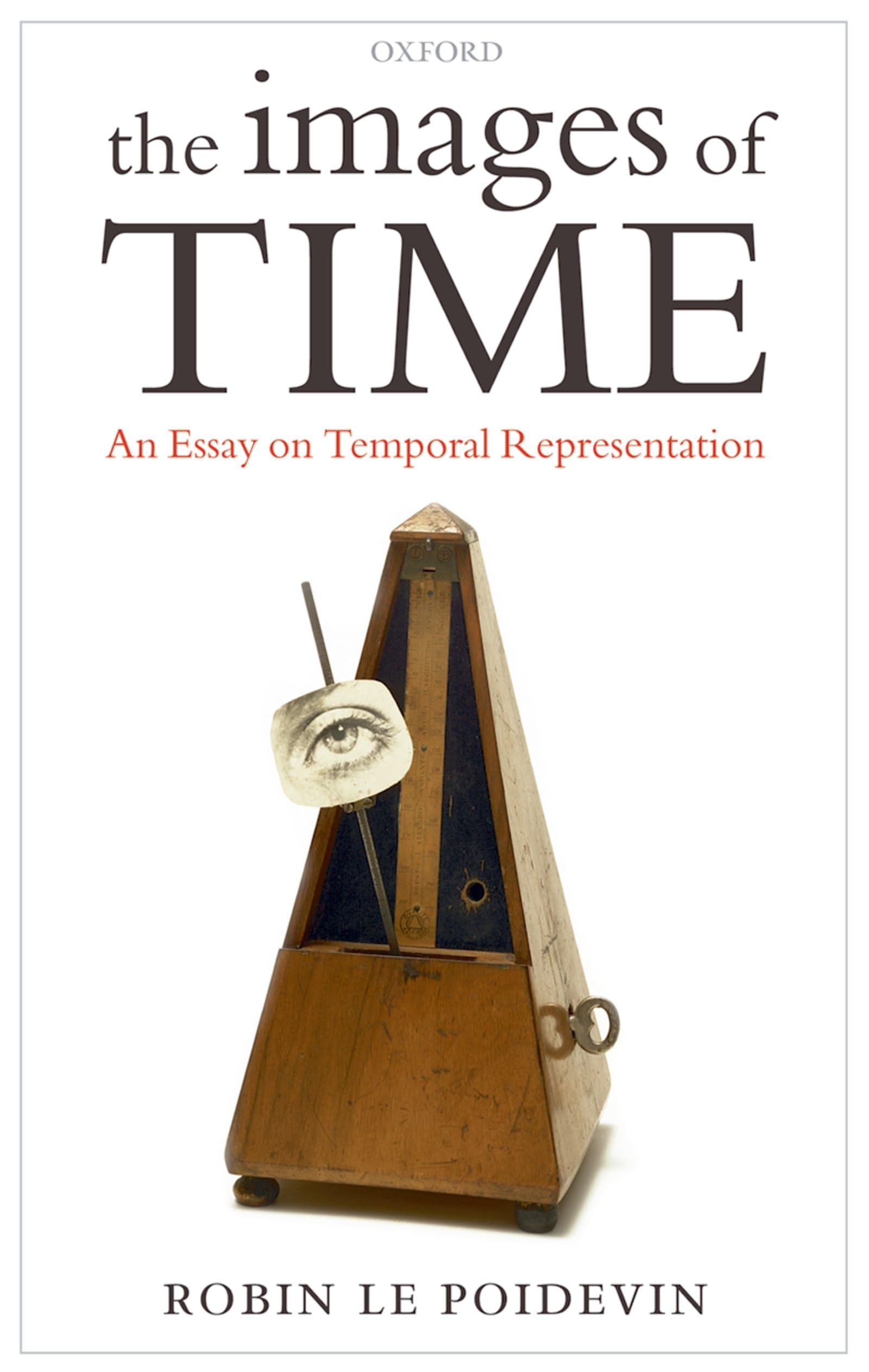 THE IMAGES OF TIME AN ESSAY ON TEMPORAL REPRESENTATION: An Essay on Temporal Representation