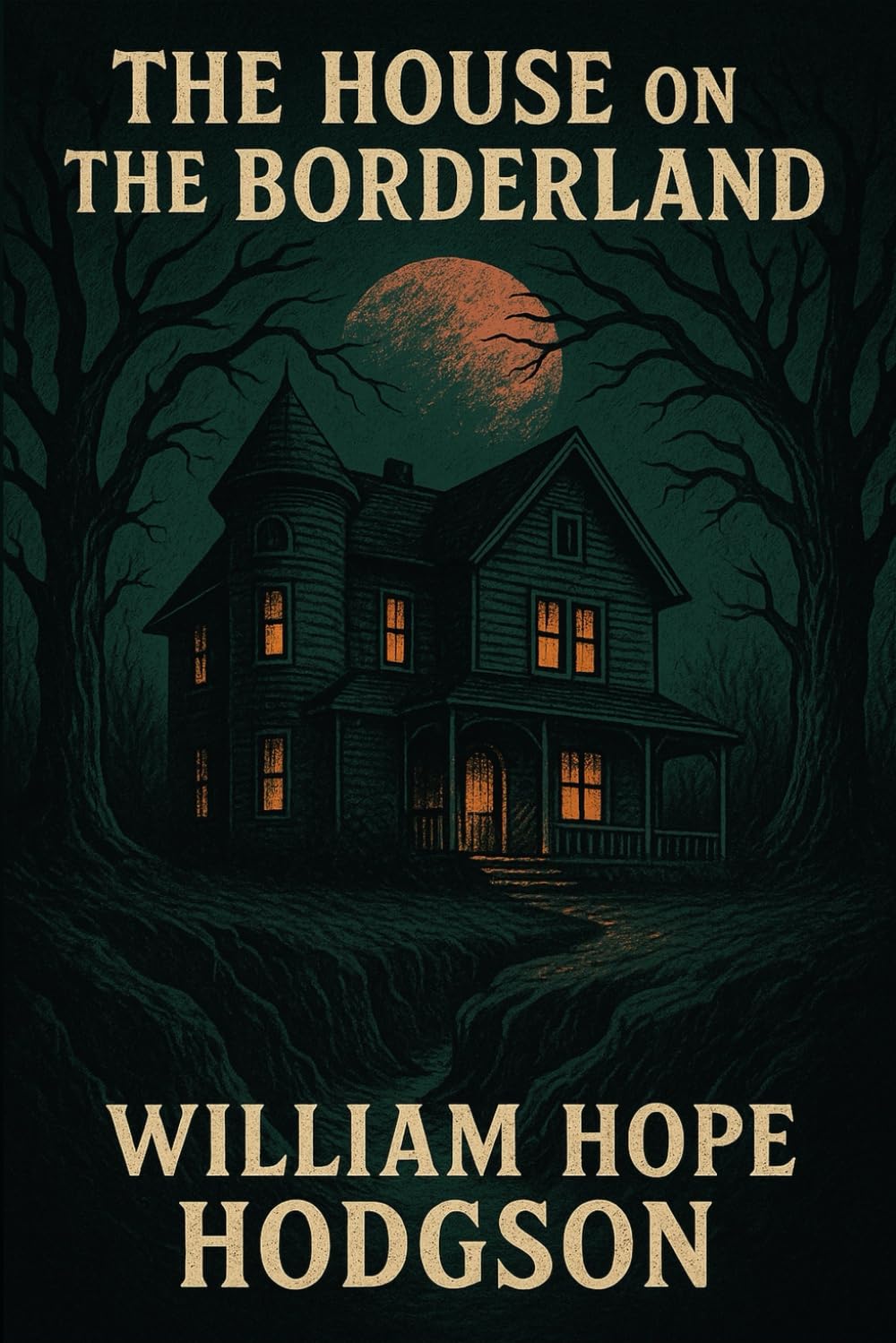 The House on the Borderland (Annotated): A 1908 Supernatural & Early Cosmic Horror Classic