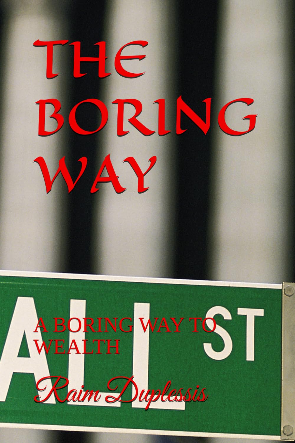 THE BORING WAY: A BORING WAY TO WEALTH