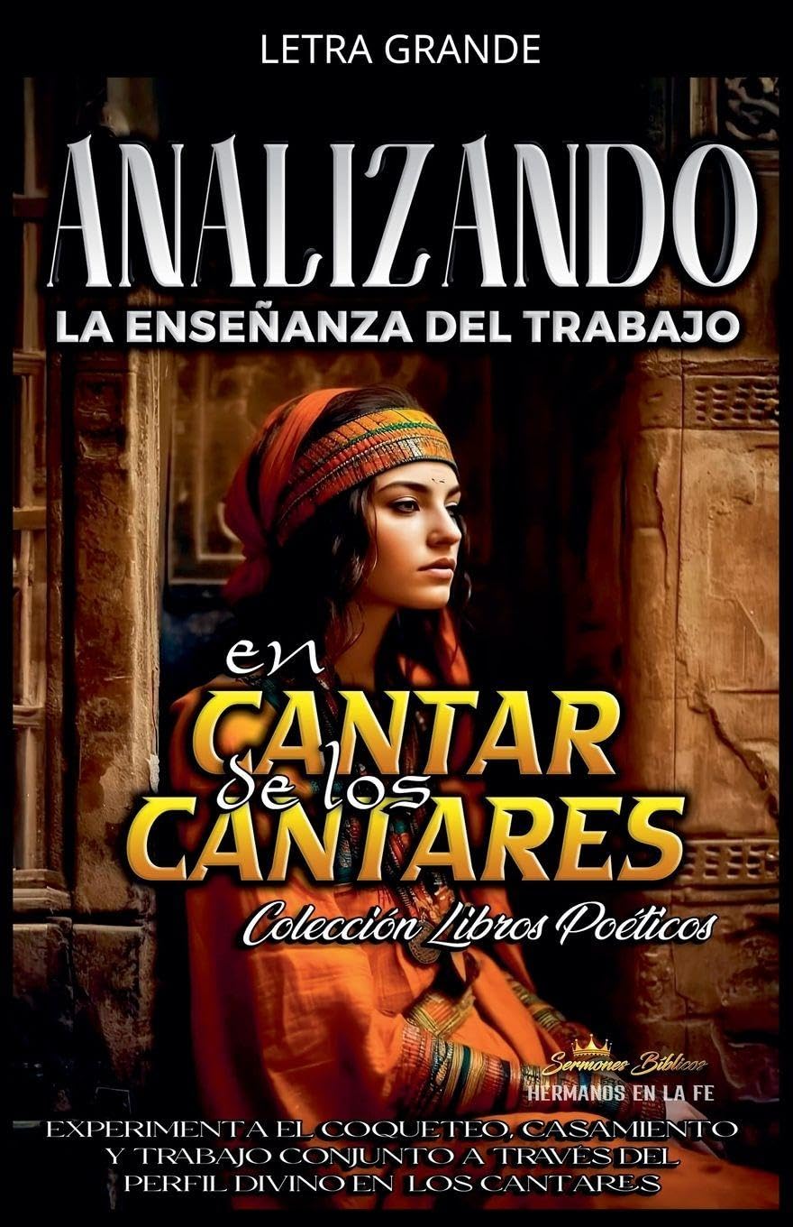 Analizando la Enseñanza del Trabajo en Cantar de los Cantares: 14 (La Enseñanza del Trabajo en la Biblia)