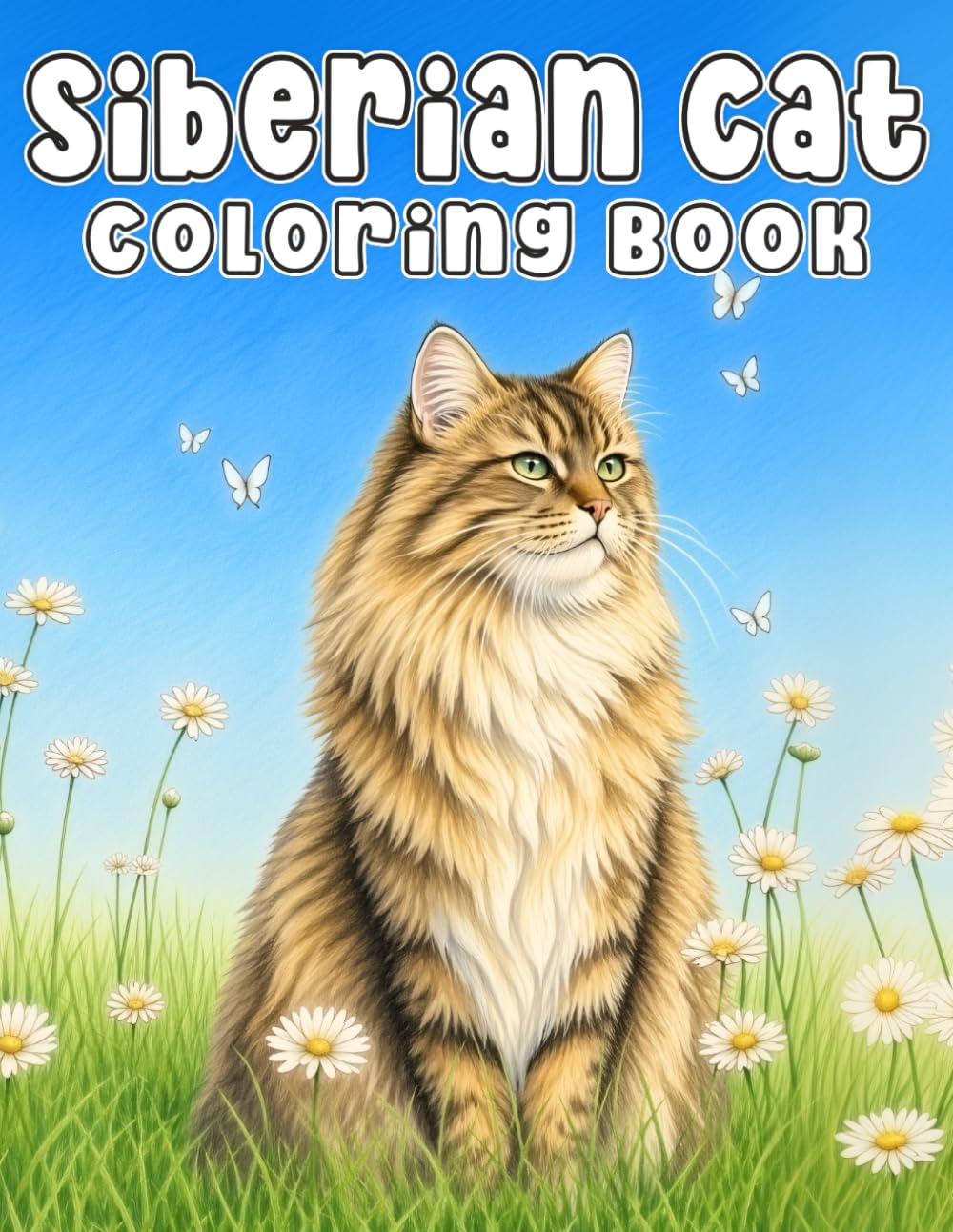 Siberian Cat: Adorable fluffy cat scenes designed for calm, creativity, and everyday relaxation (My Cute Cats Collection)