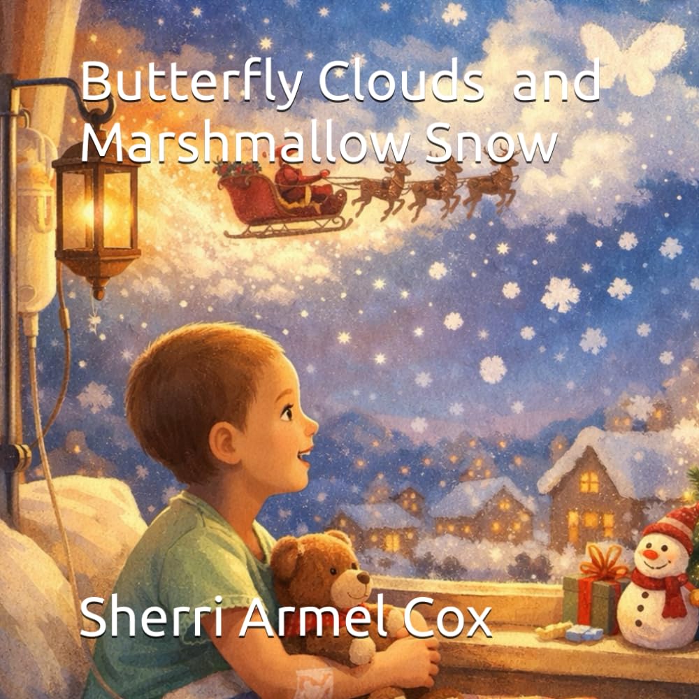 Butterfly Clouds and Marshmallow Snow (Shanna's Hospital Adventures)