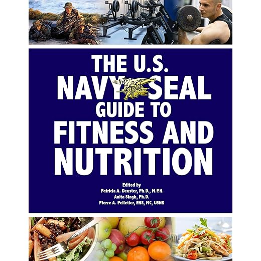 The U.S. Navy Seal Guide to Fitness and Nutrition (US Army Survival)