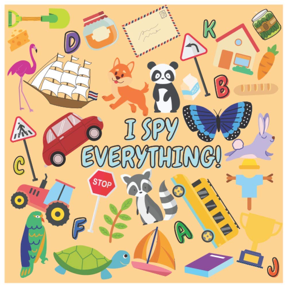I Spy Everything!: A Fun Guessing Game for 2-4 Year Olds (I Spy Book Collection for Kids)