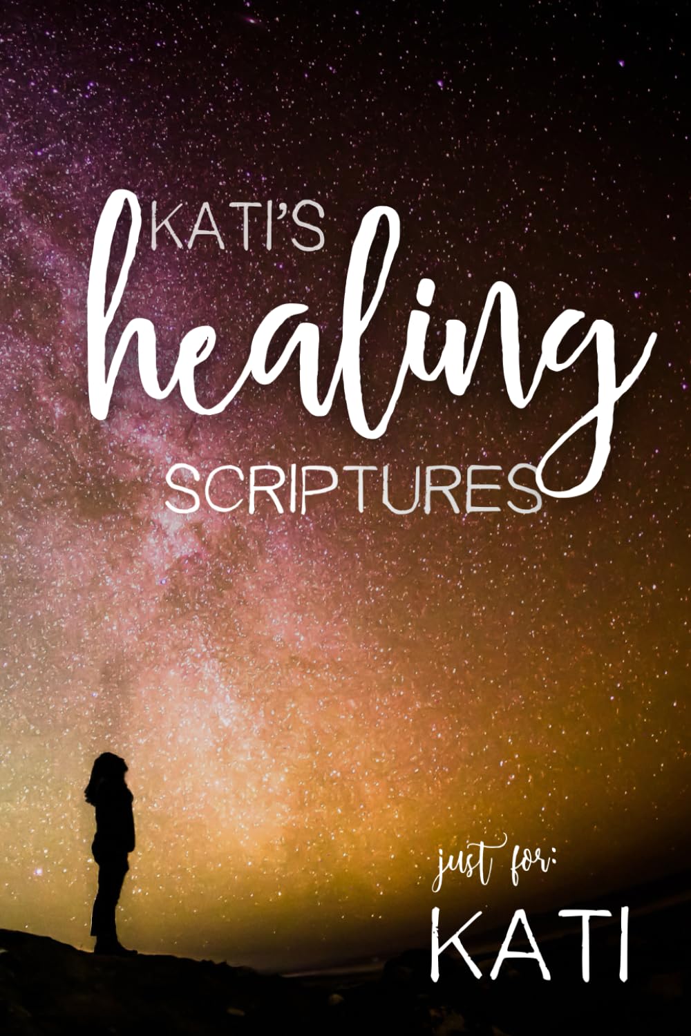 Kati's Healing Scriptures (Kati's Personalized Scriptures Set)