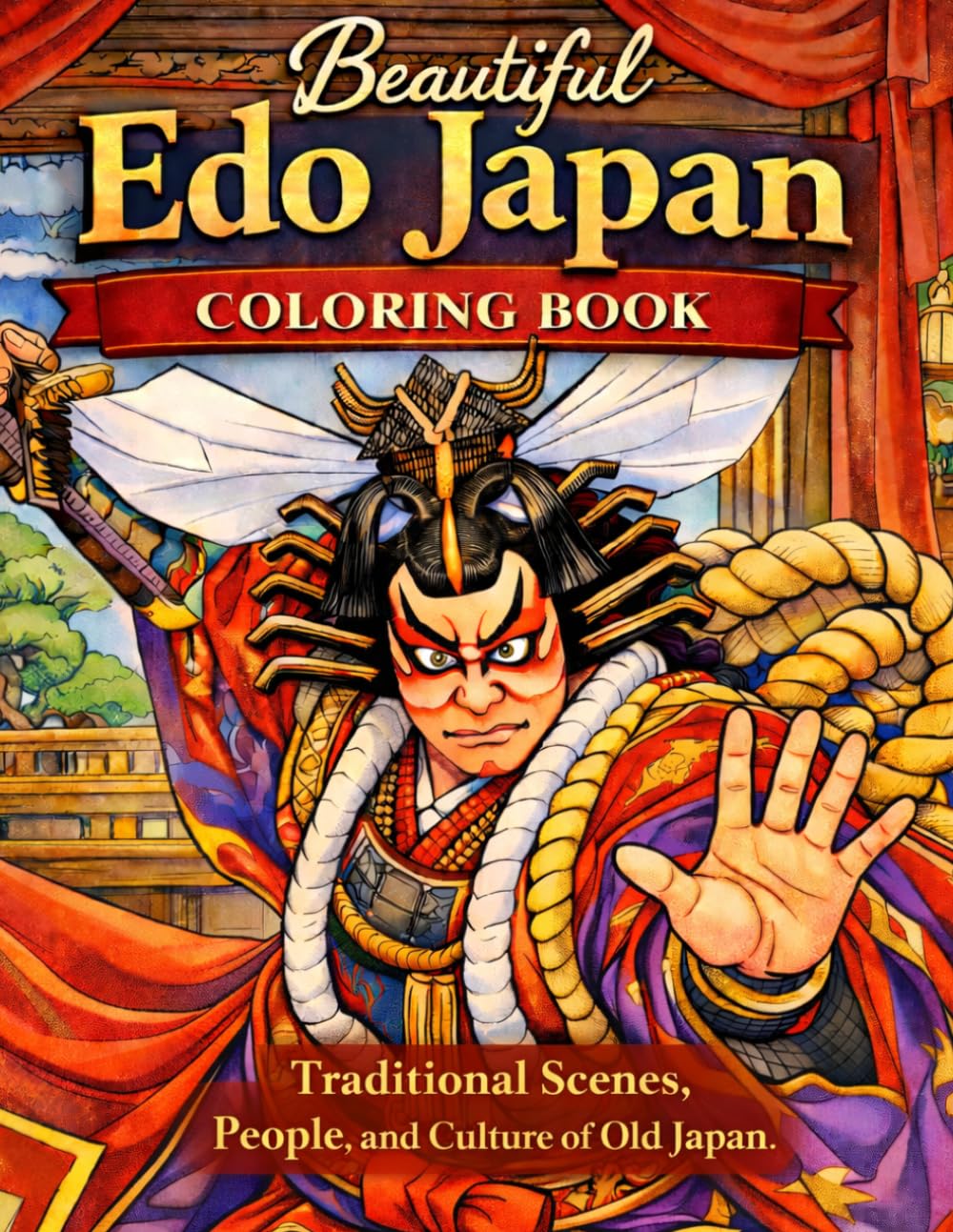 Beautiful Edo Japan Coloring Book: Traditional Scenes, People, and Culture of Old Japan