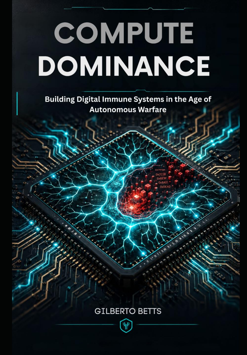 Compute Dominance: Building Digital Immune Systems in the Age of Autonomous Warfare