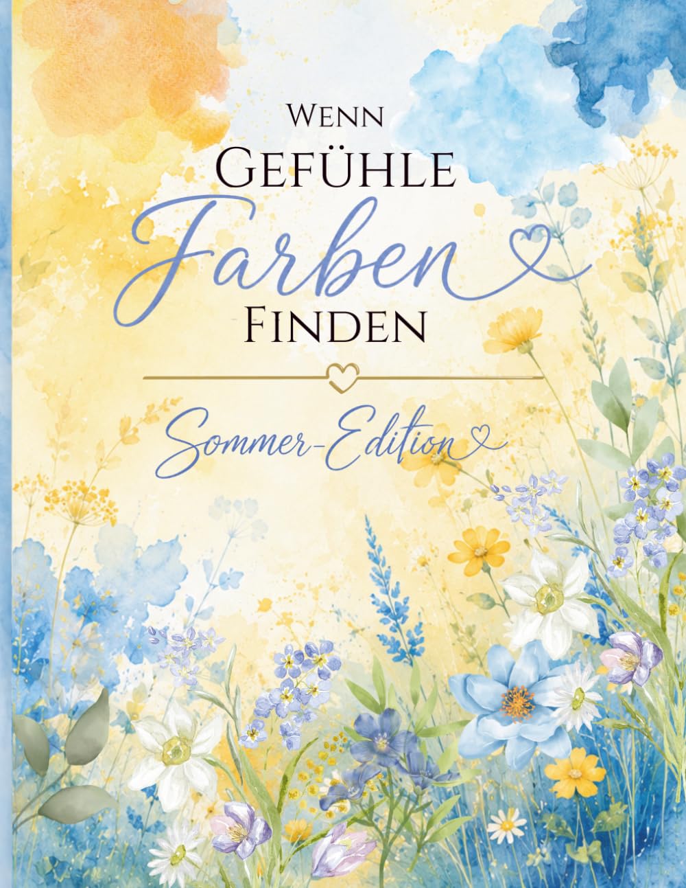 Wenn Gefühle Farben finden - Sommer Edition