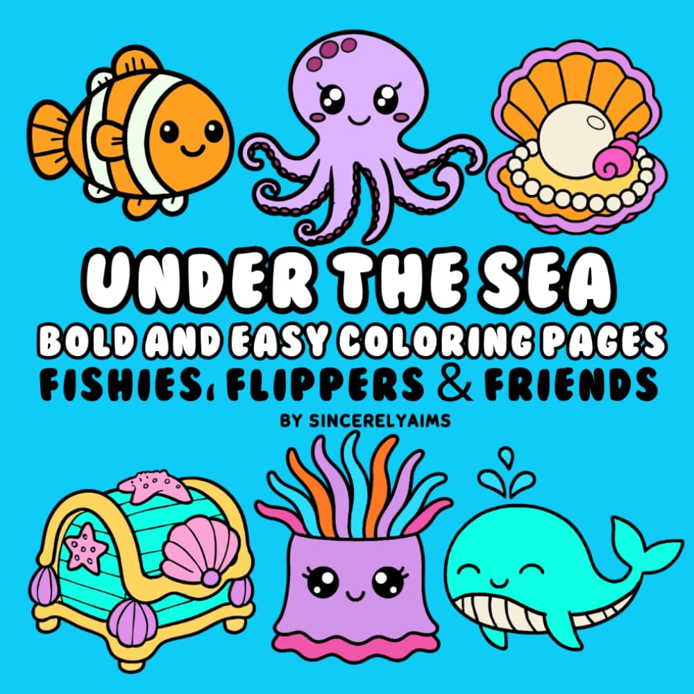 UNDER THE SEA: BOLD & EASY COLORING PAGES | FISHIES, FLIPPERS & FRIENDS