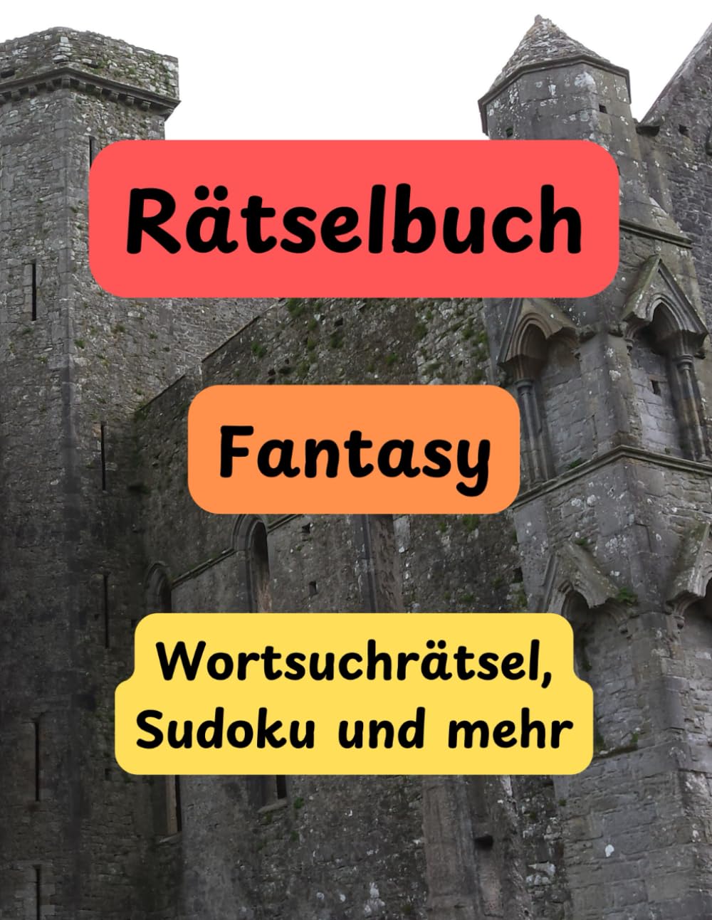 Rätselbuch Fantasy: Wortsuchrätsel, Sudoku und mehr | Themen: Magie, Fantasie, Götter, Hexen, Elfen u.a. | Rätselbuch für alle Rätselfreunde
