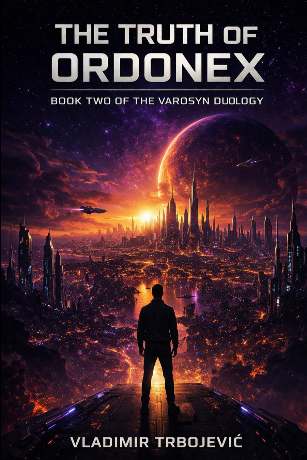 The Truth of Ordonex: Book Two of the Varosyn Duology