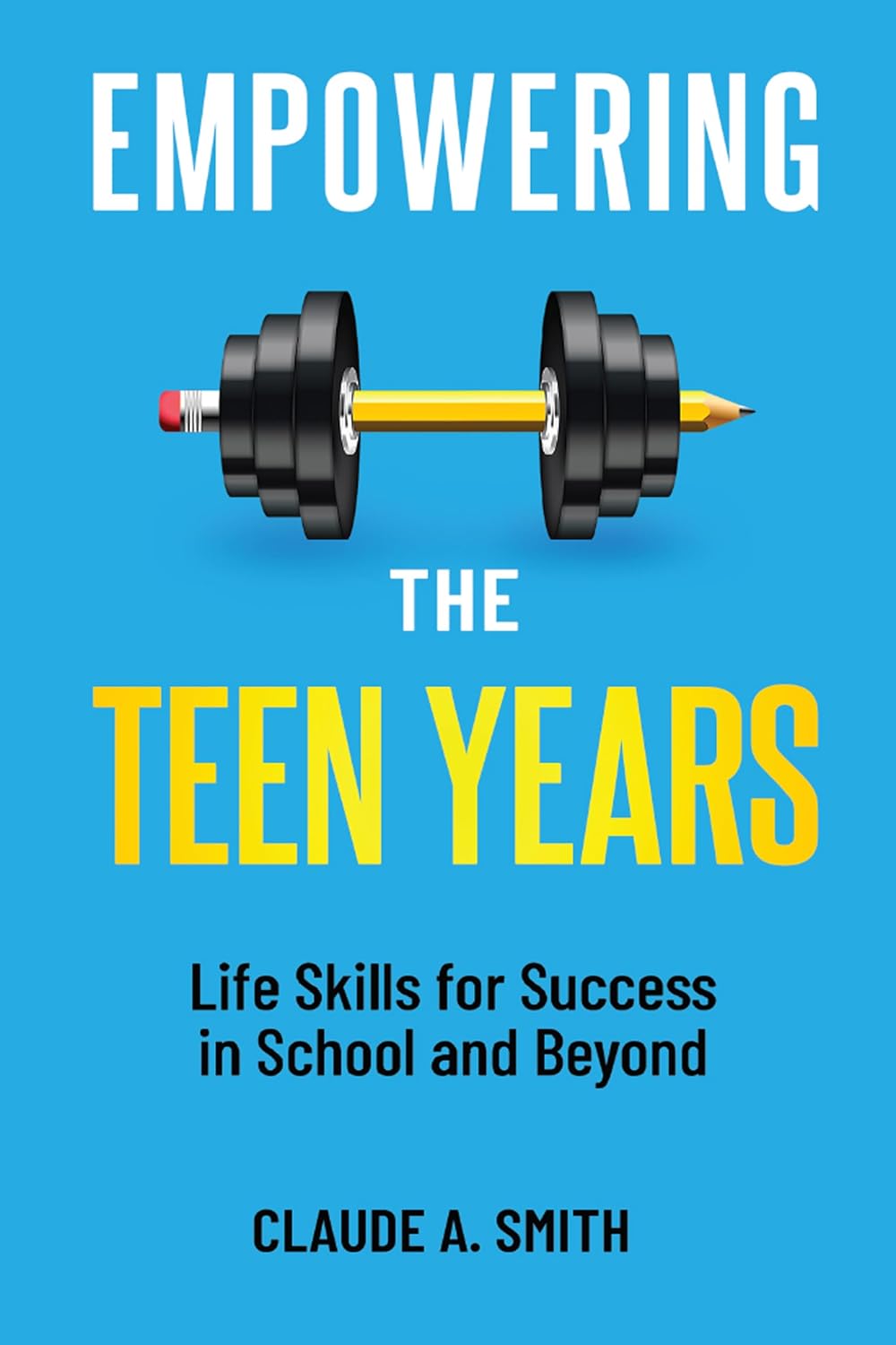 Empowering the Teen Years: Life Skills for Success in School and Beyond ...