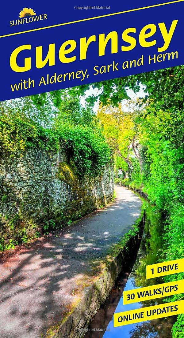 Guernsey Walking Guide: Coastal Paths, Island Walks & Scenic Drives (Sunflower Guides): 30 long and short walks and 1 car tour