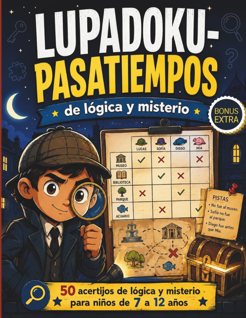 Sudokus, pasatiempos y juegos de lógica, deducción y misterio para niños de 7 a 11 años.: Aprendizaje y diversión para casa, viajes, vacaciones y mucho más. (Sudokus pasatiempos de lógica y misterio)