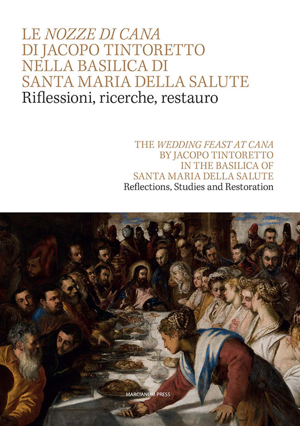 Le Nozze Di Cana Di Jacopo Tintoretto Nella Basilica Di Santa Maria Della Salute. Riflessioni, Ricerche, Restauro. Testo Inglese A Fronte-The Wedding Feast At Cana By Jacopo Tintoretto In The Basi... - 4