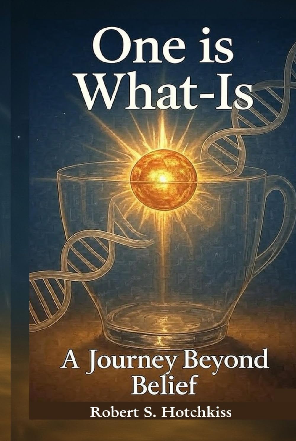 One is What-Is: A Journey Beyond Belief