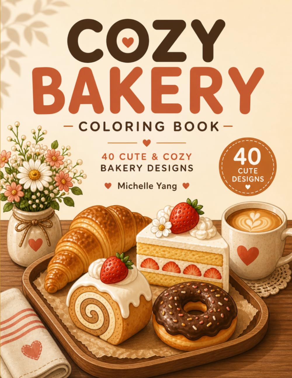 Cozy Bakery Coloring Book: Bold and Easy Bakery Coloring Pages for Adults & Teens