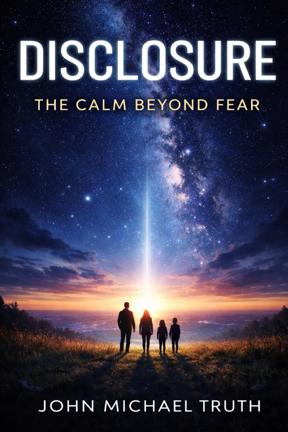 Disclosure: A Calm Look at the Greatest Question (Angelic true events from John Michael)