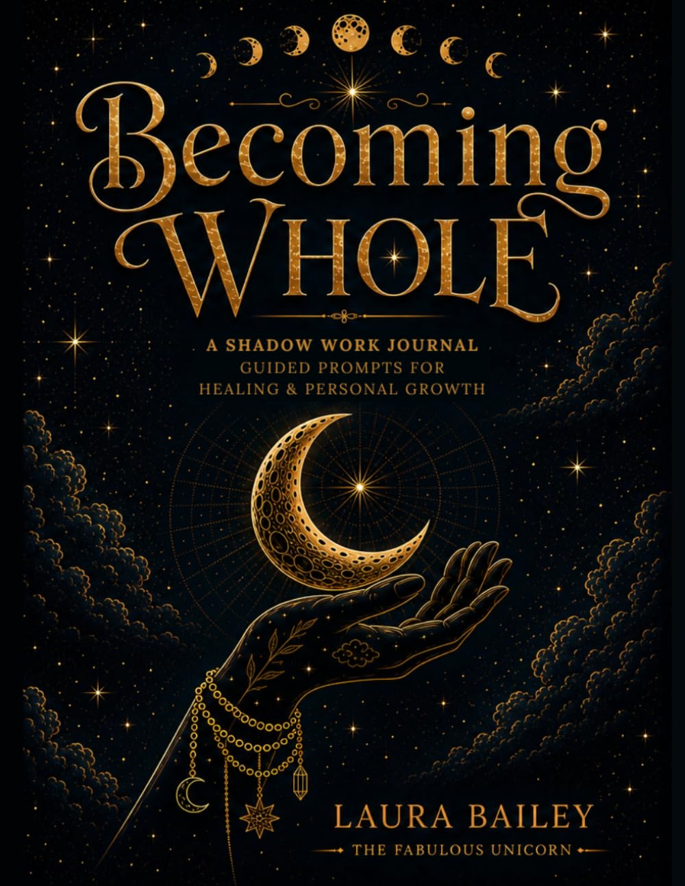 Becoming Whole: Guided Prompts for Shadow Work, Healing & Personal Growth