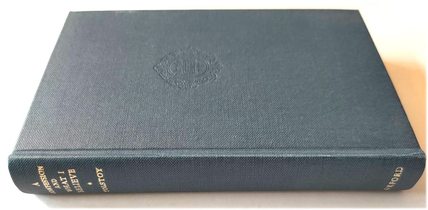 Leo Tolstoy A Confession / The Gospel in Brief / What I Believe (World's Classics) L. N