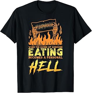 Misophonia When The Sound Of Someone Eating Becomes Hell T-Shirt