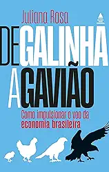 De galinha a gavião: Como impulsionar o voo da economia brasileira