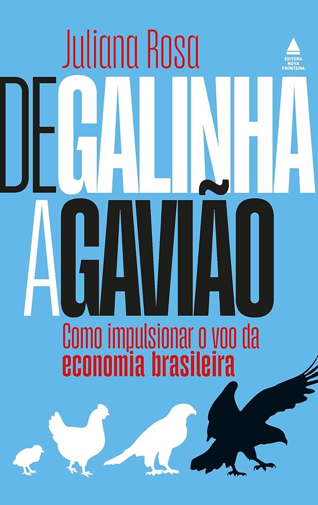 De galinha a gavião: Como impulsionar o voo da economia brasileira | Amazon.com.br
