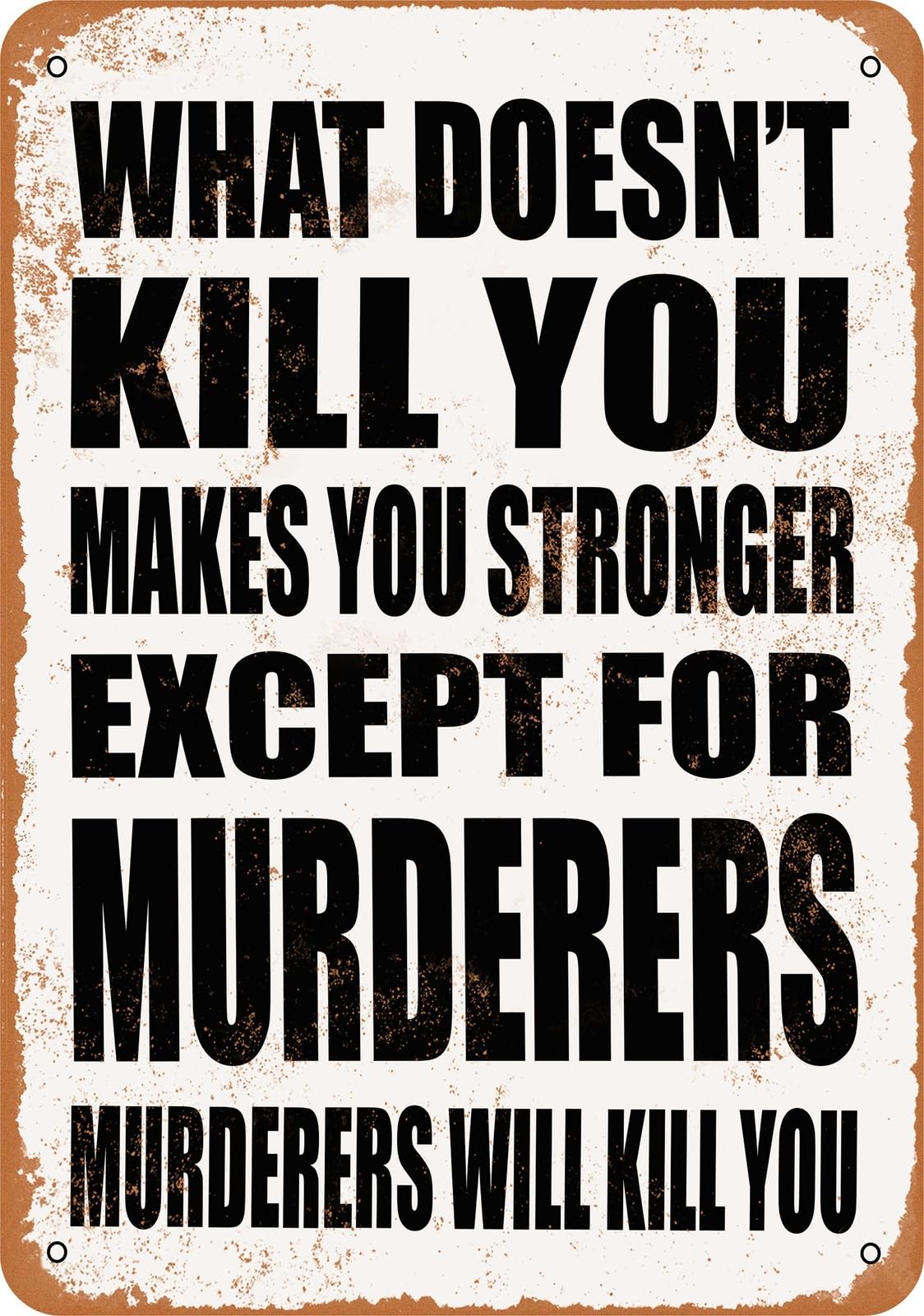 Metal Sign - MURDERERS Will Kill You - Vintage Look home decor