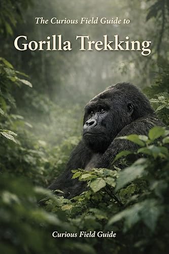 The Curious Field Guide to Gorilla Trekking: What the Day
