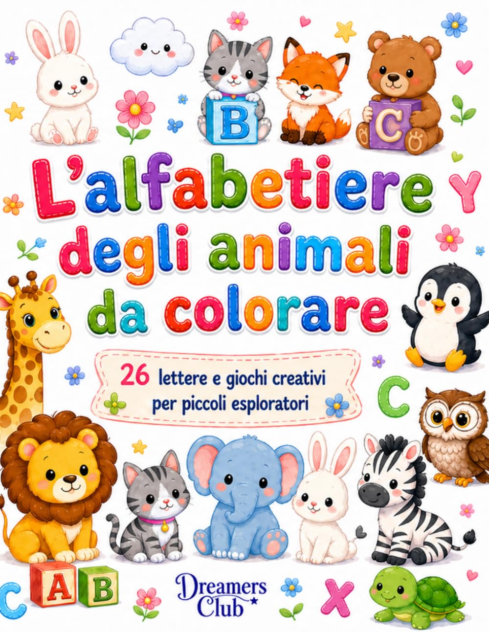 L'alfabetiere degli animali da colorare: 26 lettere e giochi creativi per piccoli esploratori
