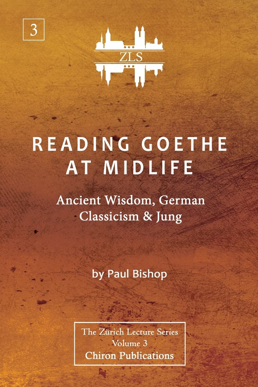 Reading Goethe at Midlife: Ancient Wisdom, German Classicism, and Jung [ZLS E