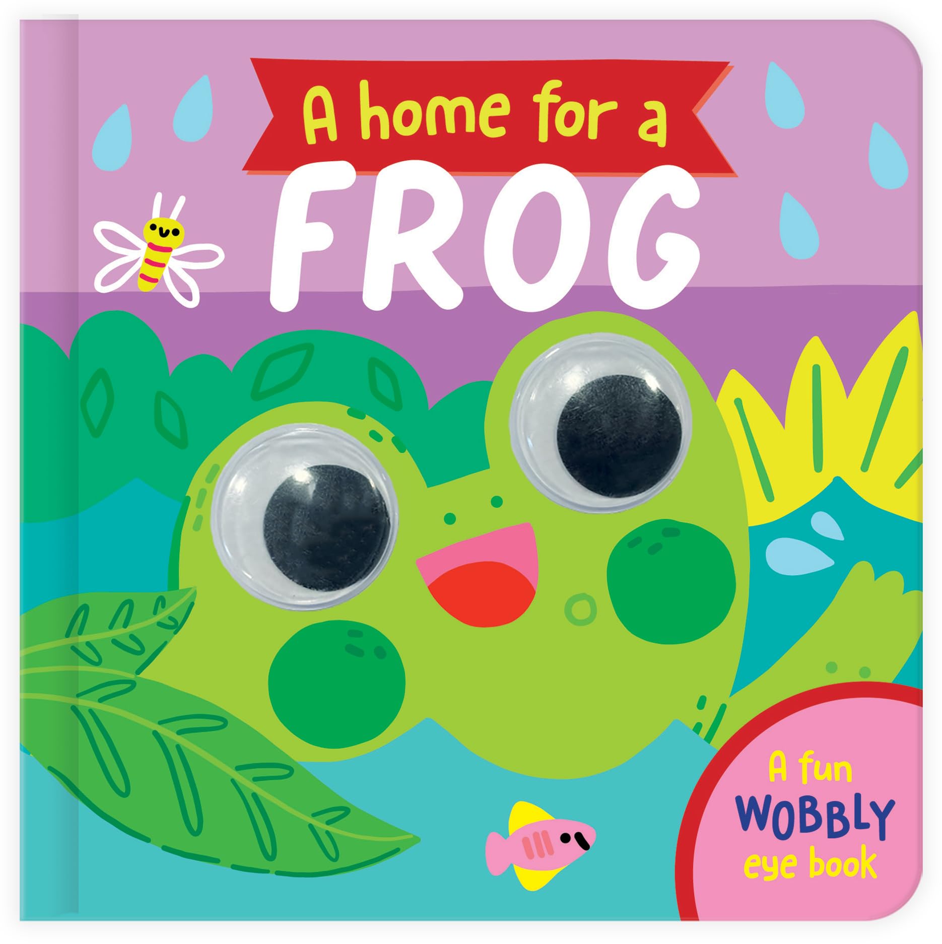 A Home for a Frog: A Fun Wobbly Eye Book