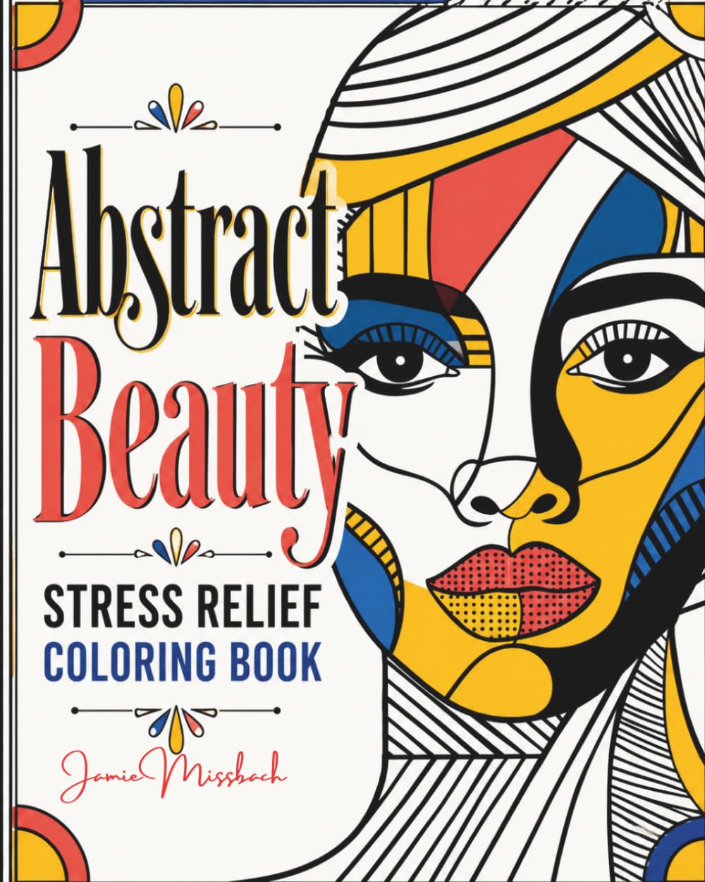 Abstract Beauty: Stress Relief Coloring Book