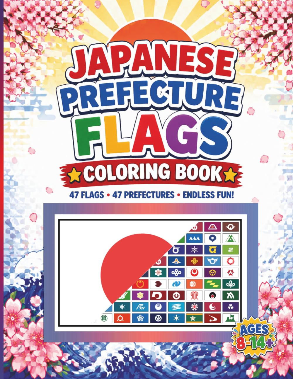 Japanese Prefecture Flags Coloring Book: Explore all 47 Prefectures of Japan with Maps, Capital Cities, and Regional Data: Educational Activity Book for Kids and Adults