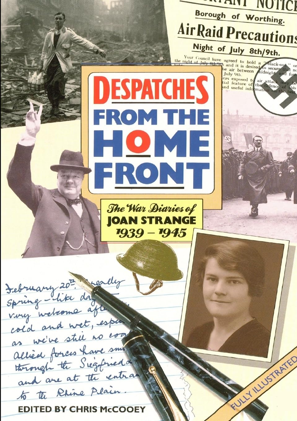 Despatches From the Home Front: The War Diaries of Joan Strange 1939-1945