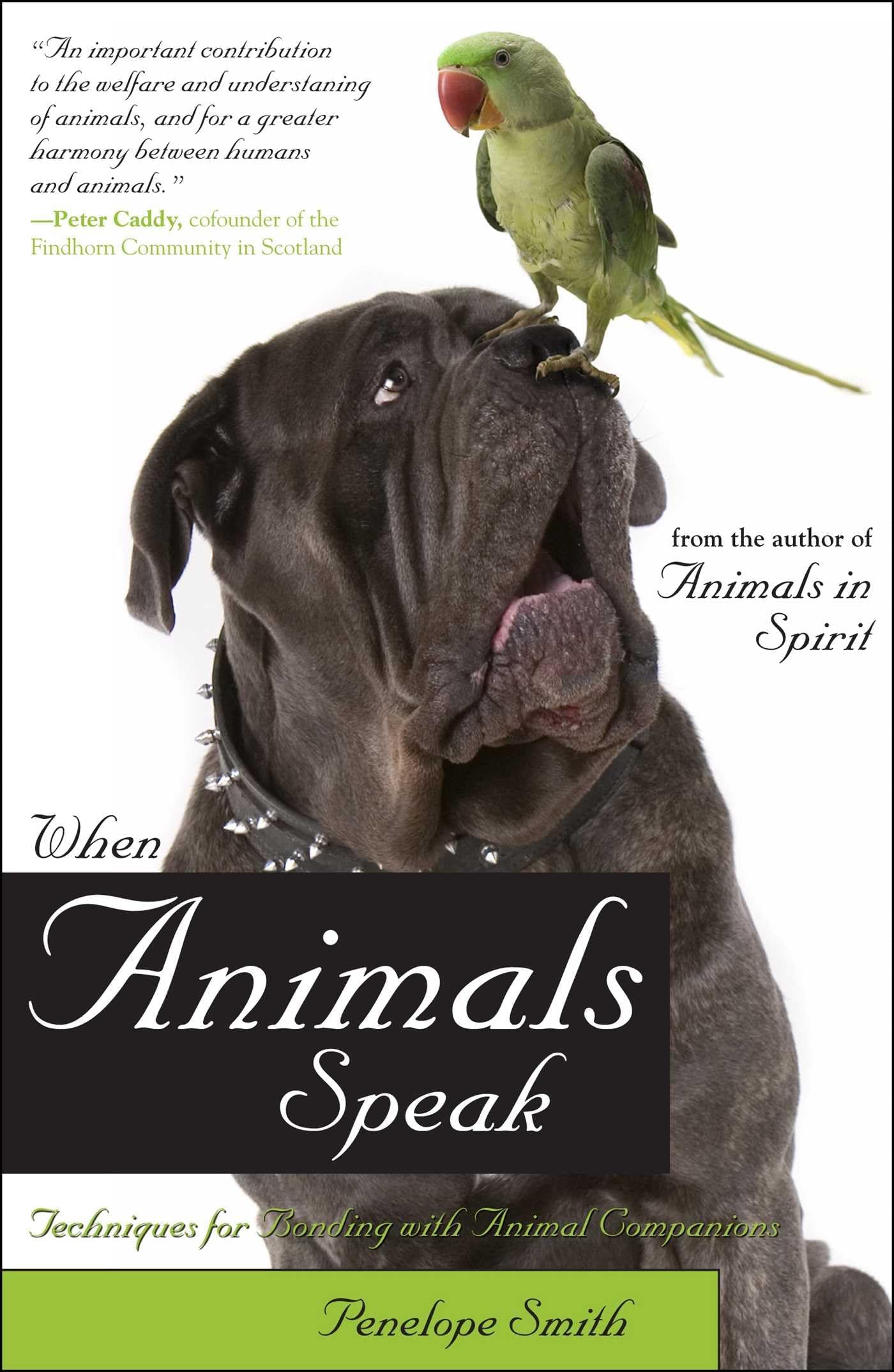 When Animals Speak: Techniques for Bonding With Animal Companions (Animal Talk series)