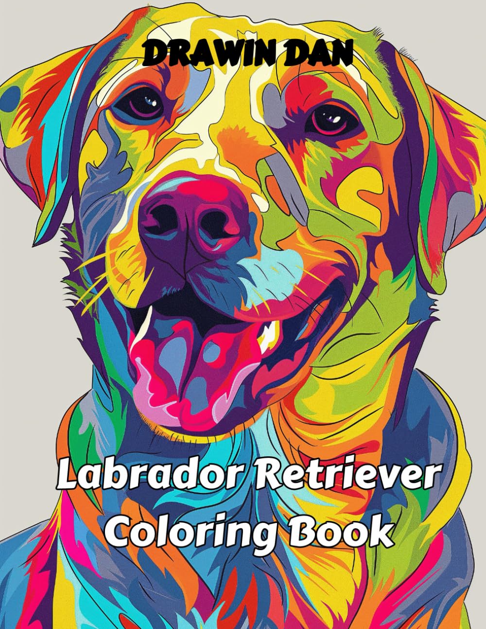 Labrador Retriever Coloring Book: 50+ Coloring Pages for All Ages, Kids, and Adults