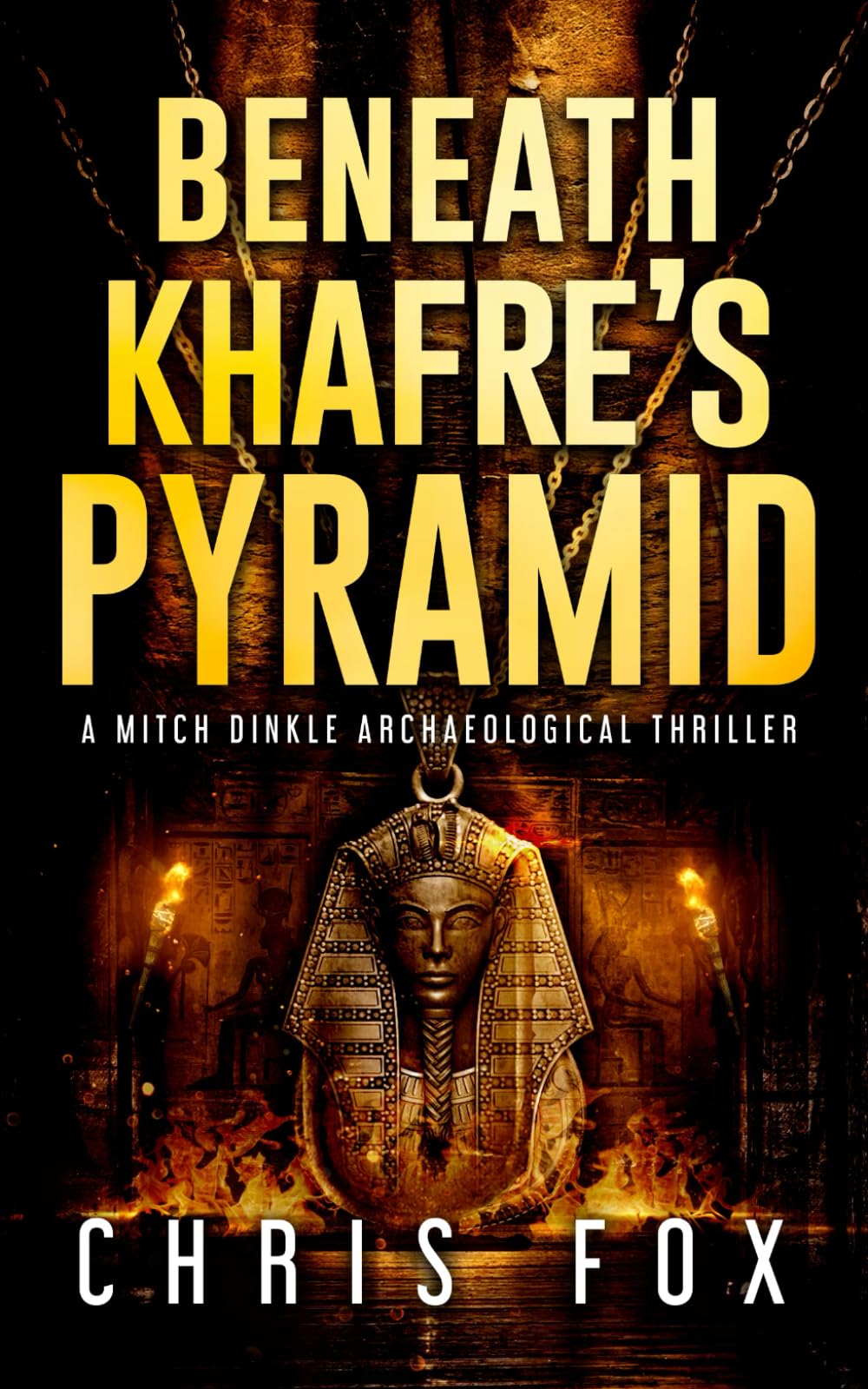Beneath Khafre's Pyramid: A Mitch Dinkle Archaeological Thriller: 2 (Heir to Atlantis)