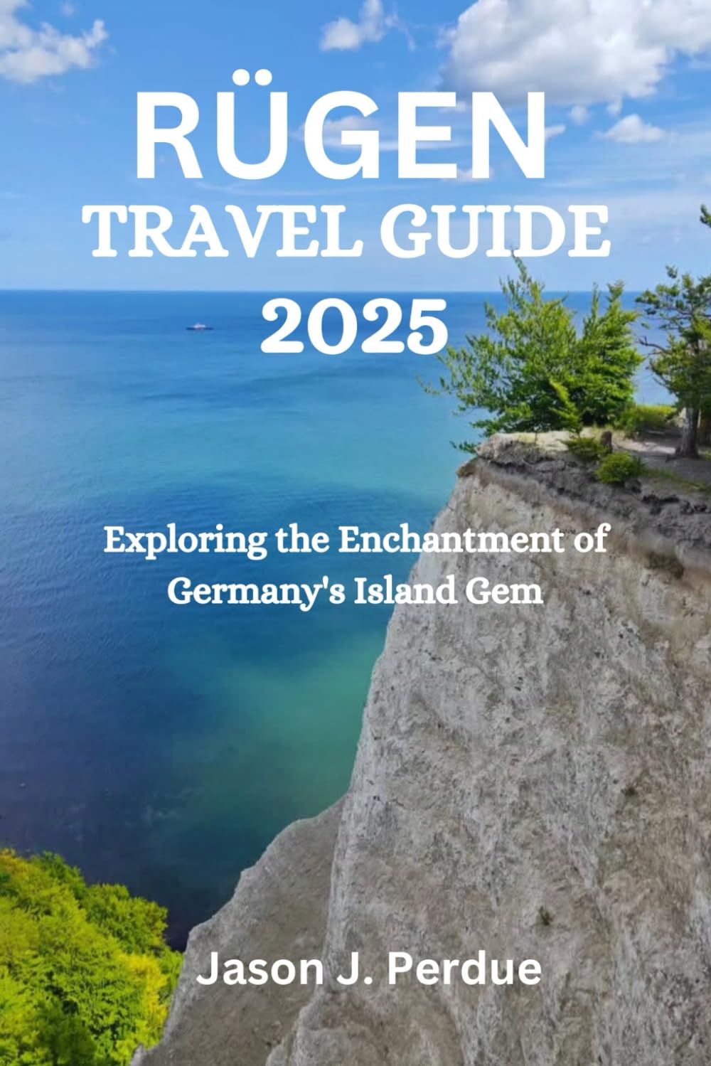 RÜGEN TRAVEL GUIDE 2025: Exploring the Enchantment of Germany's Island Gem