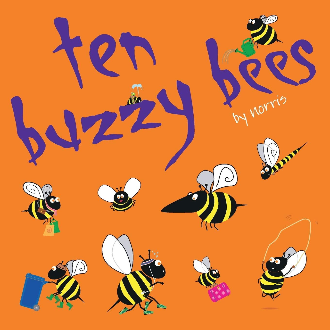 Ten Buzzy Bees: A hive of rhyming and counting activity in a world full of yellow and black striped fun: 2 (Fantastic Creatures)