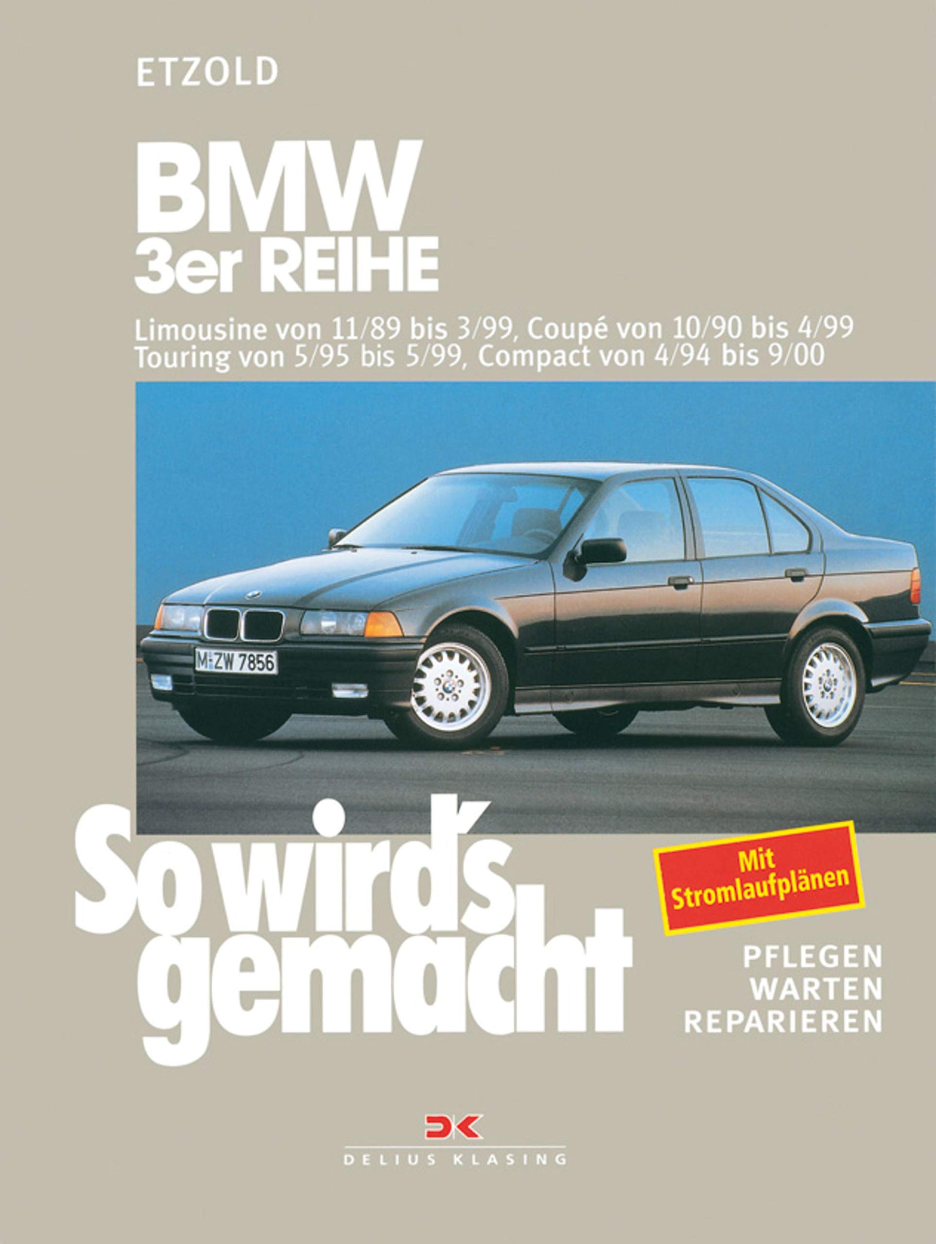 Pdf Bmw 3er Reihe Limousine Von 11 89 Bis 3 99 Coupe Von 10 90 Bis 4 99 Touring Von 5 95 Bis 5 99 Compact Von 4 94 Bis 9 00 Full Online Tolimaxi O R Kr