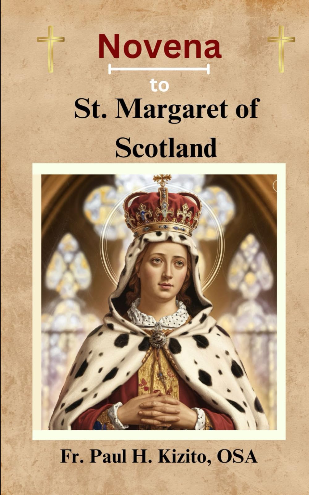 Novena to St. Margaret of Scotland: Patron Saint of Scotland and the Poor (Spirituality Life Everyday Series)