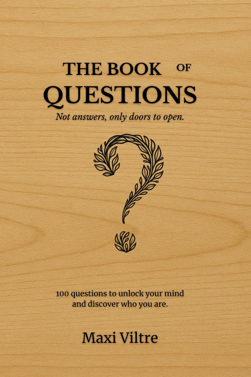 The Book of Questions: NOT ANSWERS, ONLY DOORS TO OPEN      Paperback – August 20, 2025