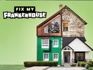 Fix My Frankenhouse