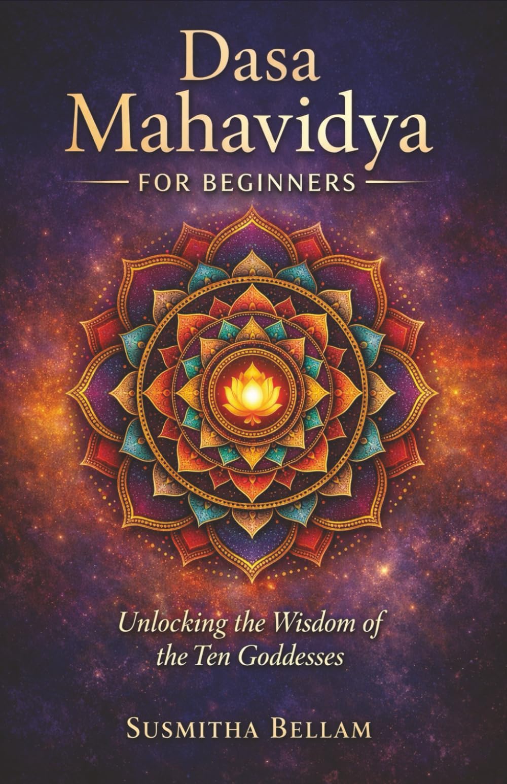 Dasa Mahavidya for Beginners: Unlocking the Wisdom of the Ten Goddesses