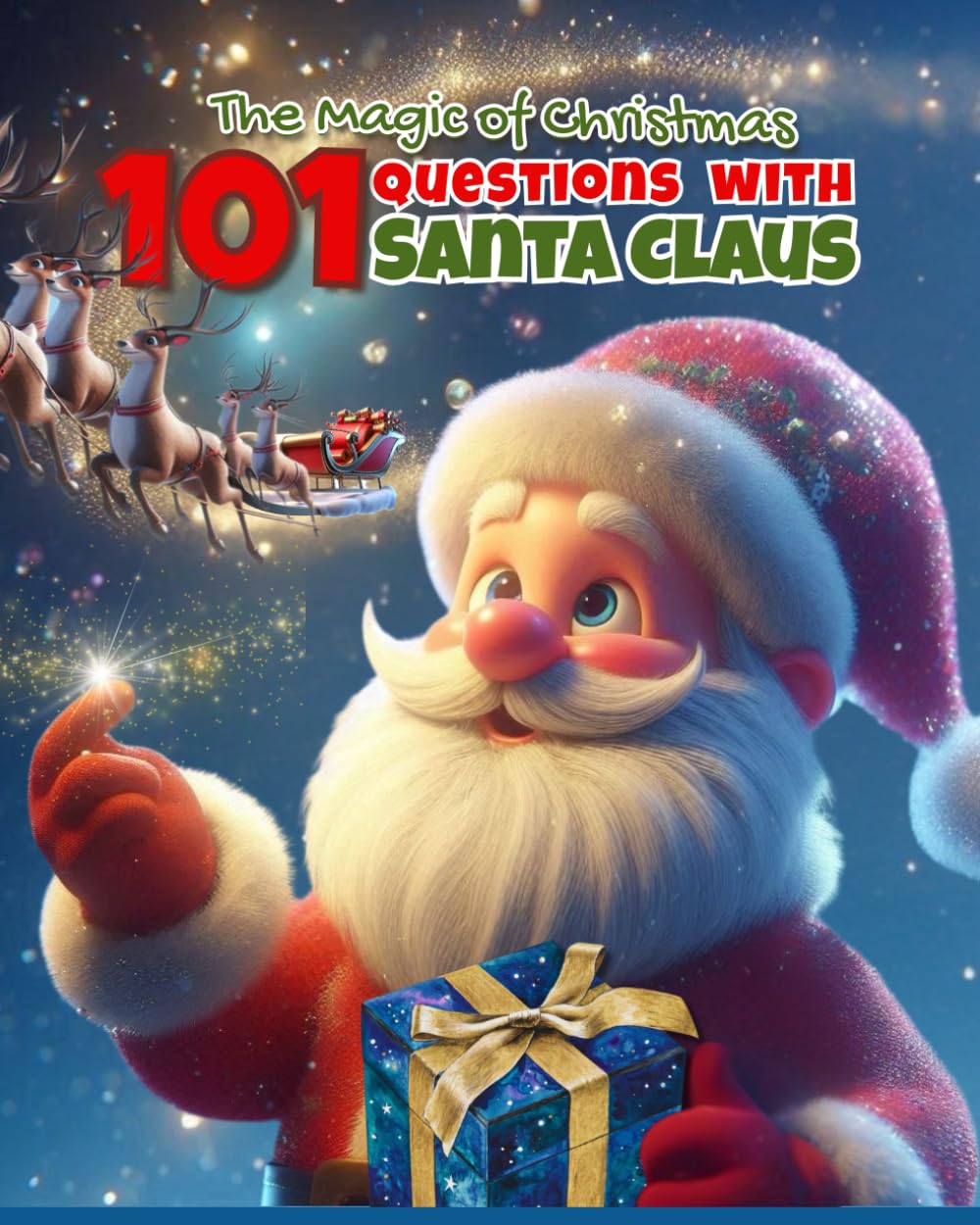 The Magic of Christmas 101 Questions with Santa Claus: The North Pole Answer Book 101 Question about Santa and Christmas