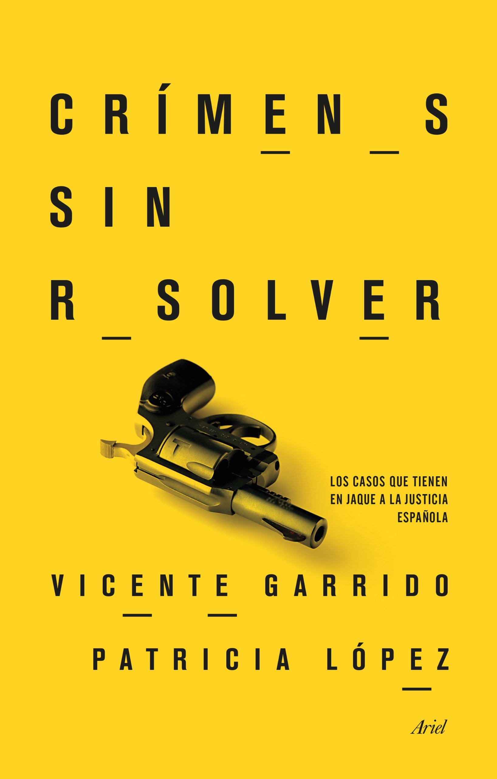 Crímenes sin resolver : los casos que tienen en jaque a la justicia española