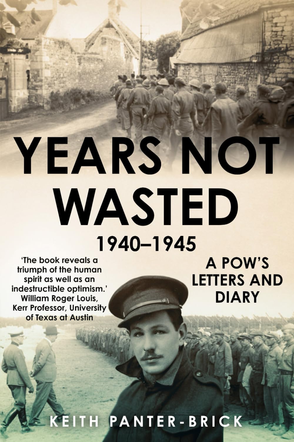 Years Not Wasted: A POW's Letters and Diary (Memoirs from World War Two)