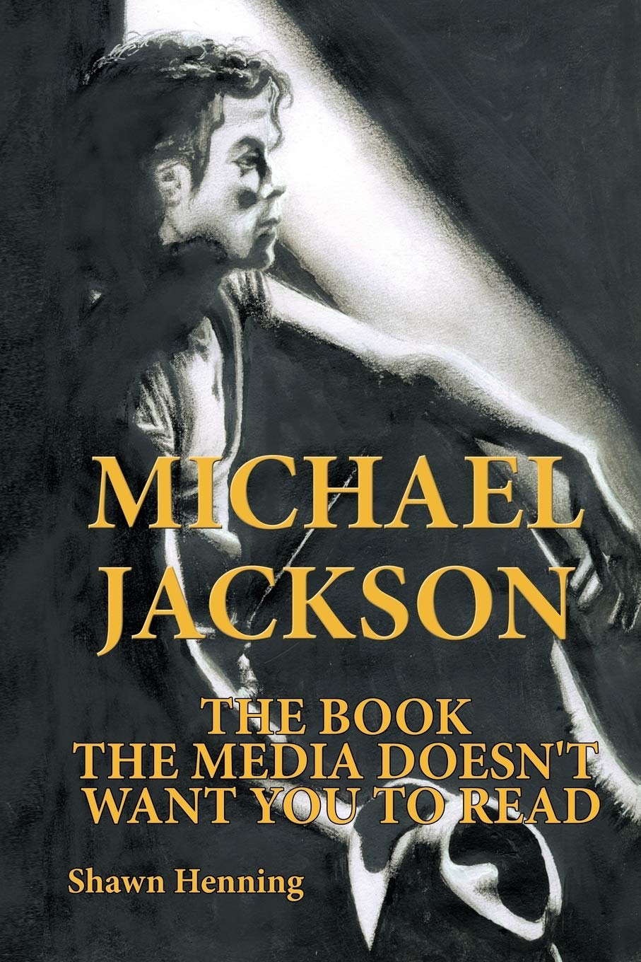 Authorhouse Michael Jackson: The Book the Media Doesn't Want You To Read