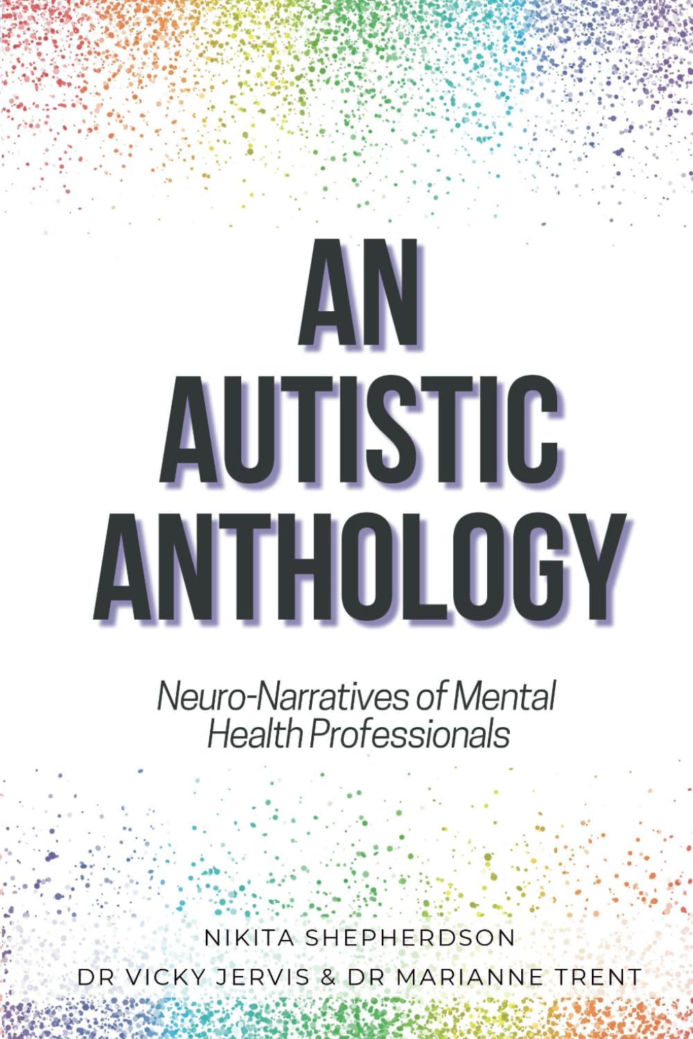 An Autistic Anthology: Neuro-Narratives of Mental Health Professionals